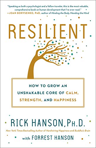 Stock image for Resilient: How to Grow an Unshakable Core of Calm, Strength, and Happiness for sale by BooksRun