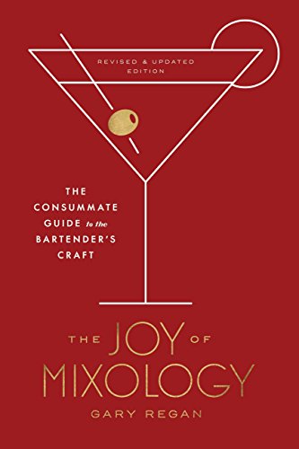 Stock image for The Joy of Mixology, Revised and Updated Edition: The Consummate Guide to the Bartenders Craft for sale by Goodwill Books