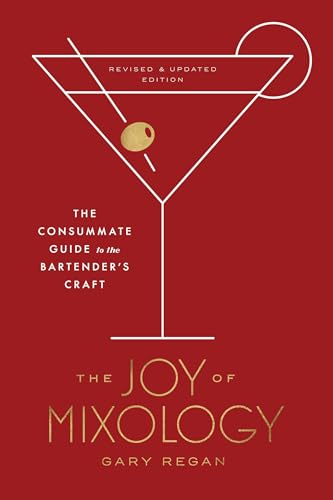 Stock image for The Joy of Mixology, Revised and Updated Edition: The Consummate Guide to the Bartender's Craft for sale by ThriftBooks-Dallas