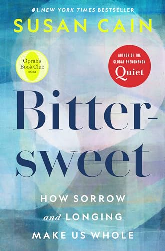 Stock image for Bittersweet (Oprahs Book Club): How Sorrow and Longing Make Us Whole for sale by Zoom Books Company