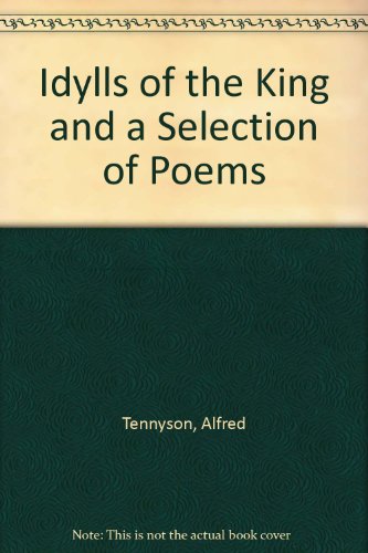 Idylls of the King and a Selection of Poems (9780451500427) by Tennyson, Alfred