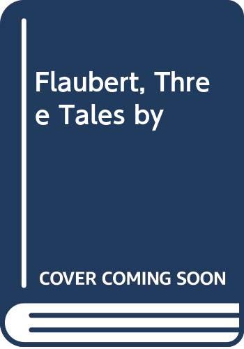 9780451501981: Flaubert, Three Tales by