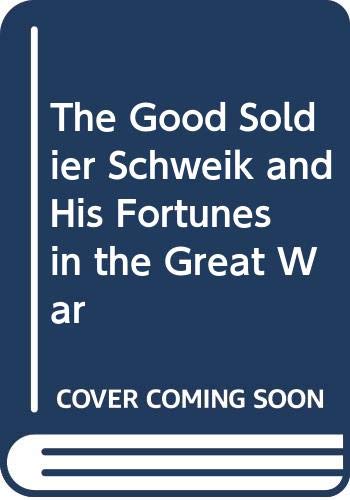 Beispielbild fr The Good Soldier Schweik and His Fortunes in the Great War zum Verkauf von ThriftBooks-Atlanta