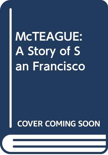 Stock image for McTEAGUE: A Story of San Francisco for sale by Keeper of the Page