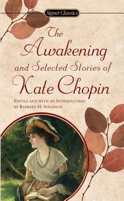 Imagen de archivo de The Awakening, and Selected Stories of Kate Chopin a la venta por Persephone's Books