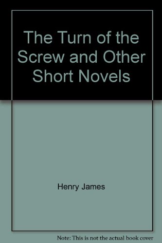 Imagen de archivo de The Turn of the Screw and Other Short Novels a la venta por Better World Books