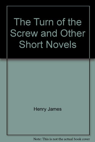 The Turn of the Screw and Other Short Novels (9780451512789) by James, Henry