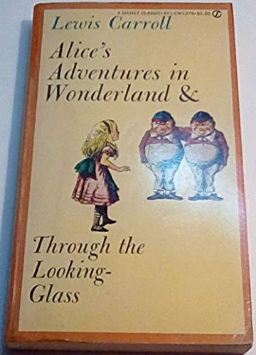 Alice's Adventures in Wonderland & Through The Looking Glass (9780451512796) by Carroll, Lewis