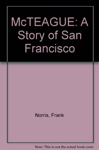 Imagen de archivo de McTEAGUE: A Story of San Francisco a la venta por HPB-Emerald