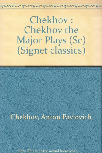 9780451513120: Chekhov : Chekhov the Major Plays (Sc) (Signet classics)