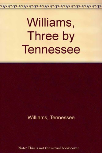 Imagen de archivo de Three by Tennessee (Sweet Bird of Youth; The Rose Tattoo; The Night of the Iguana) a la venta por ThriftBooks-Dallas