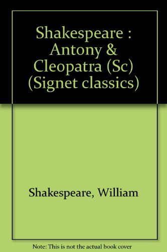 Stock image for Antony and Cleopatra (Shakespeare, Signet Classic) for sale by Half Price Books Inc.