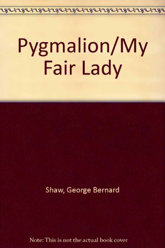 9780451514660: Pygmalion/My Fair Lady