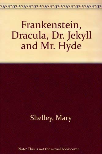 Stock image for Frankenstein, Dracula, Dr. Jekyll and Mr. Hyde" for sale by Hawking Books