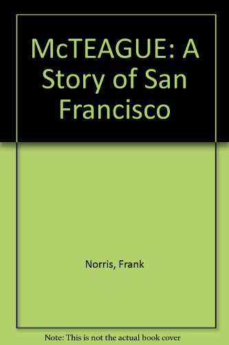 Imagen de archivo de McTEAGUE: A Story of San Francisco a la venta por Wonder Book