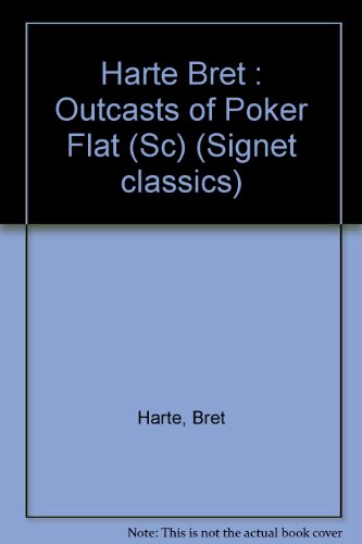 9780451515940: Harte Bret : Outcasts of Poker Flat (Sc) (Signet classics)