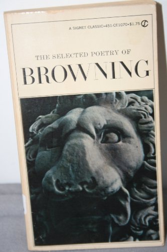 Stock image for Browning, The Selected Poetry of Robert (Signet classics) for sale by BookHolders