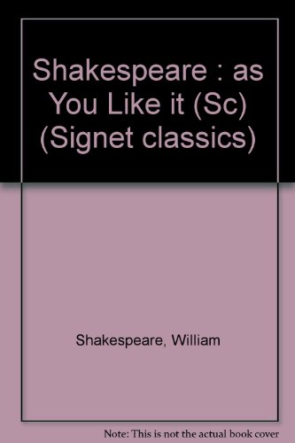 9780451516671: Shakespeare : as You Like it (Sc) (Signet classics)