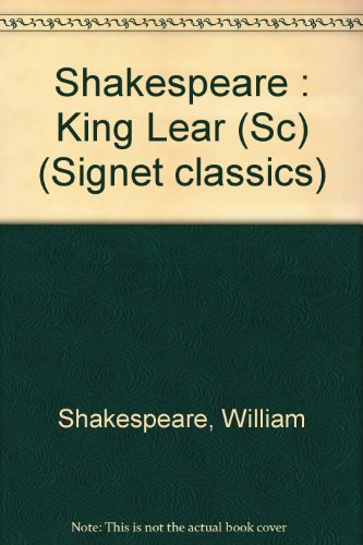 King Lear (Shakespeare, Signet Classic) - Shakespeare, William