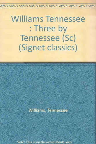 9780451519313: Williams Tennessee : Three by Tennessee (Sc)