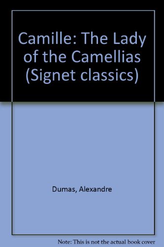 Imagen de archivo de Camille: The Lady of the Camellias a la venta por Russell Books