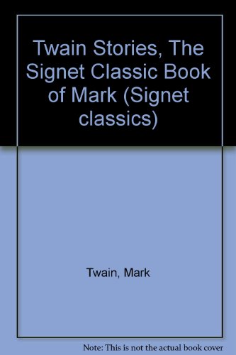 9780451519603: Twain Stories, The Signet Classic Book of Mark