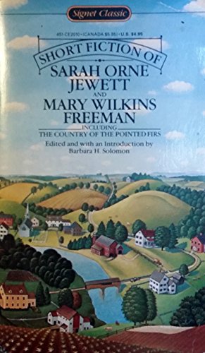 Imagen de archivo de The Short Fiction of Sarah Orne Jewett and Mary Wilkins Freeman (Signet classics) a la venta por Wonder Book