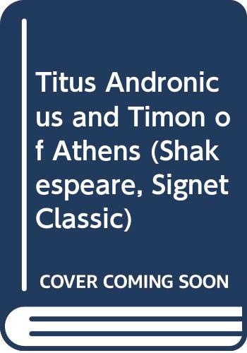 9780451520340: The Tragedy of Titus Andronicus; the Life of Timon of Athens
