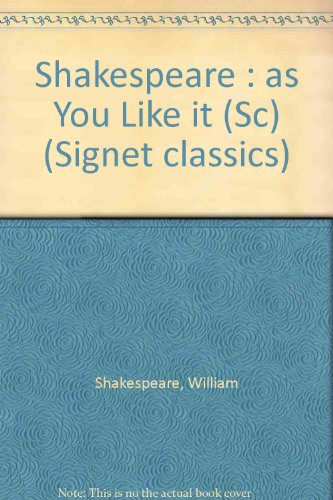 9780451520999: Shakespeare : as You Like it (Sc) (Signet classics)