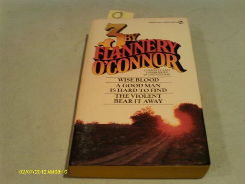 Stock image for Three by Flannery O'Connor: Wise Blood, The Violent Bear It Away, Everything That Rises Must Converge for sale by HPB Inc.