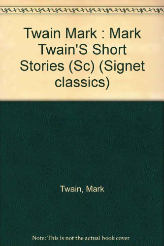 9780451522207: The Signet Classic Book of Mark Twains Short Stories