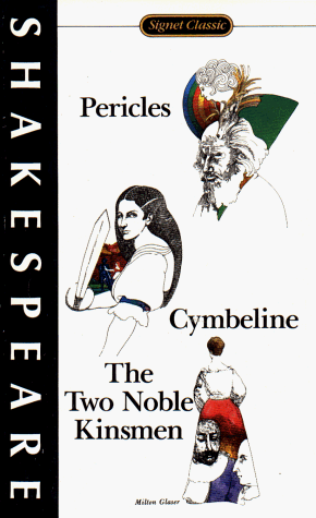 Pericles; Cymbeline; The Two Noble Kinsman (Signet Classics) - Shakespeare, William