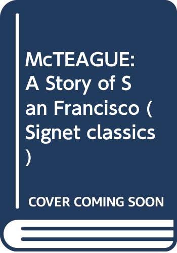 9780451522818: Norris Frank : Mcteague:A Story of San Francisco (Sc) (Signet classics)