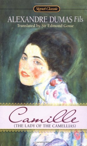 Stock image for Camille: The Lady of the Camellias (Signet Classic) for sale by SecondSale