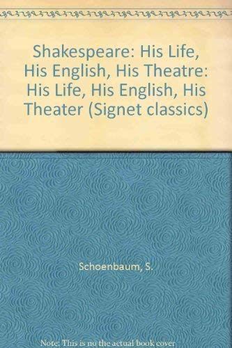 Imagen de archivo de Shakespeare : His Life, His Language, His Theater a la venta por Better World Books: West