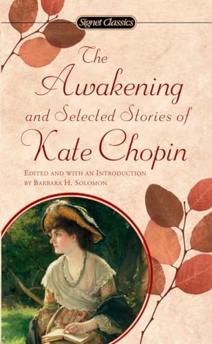 Beispielbild fr The Awakening and Selected Stories of Kate Chopin (Signet Classics) zum Verkauf von Wonder Book