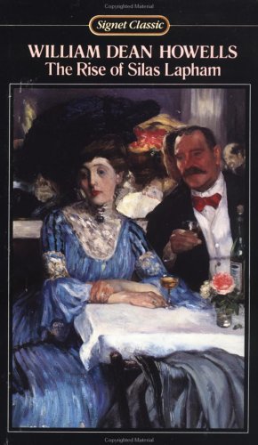 the rise of silas lapham by william dean howells the rise of silas lapham by william dean howells