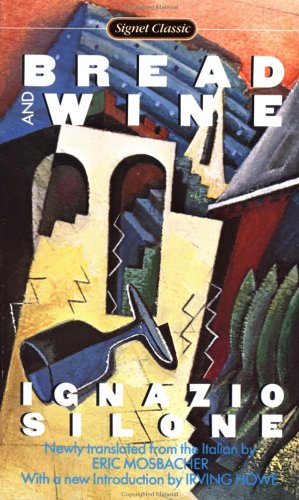 Bread and Wine (Signet Classics) (9780451525000) by Silone, Ignazio