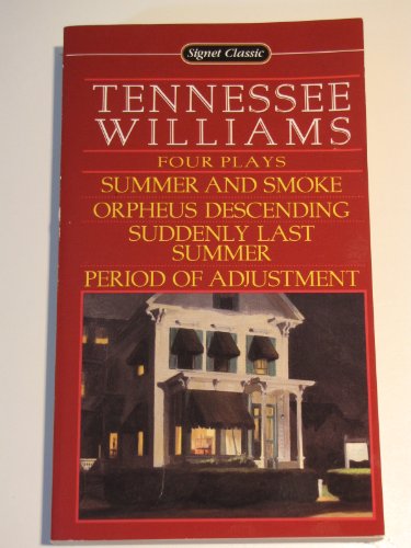 Stock image for Tennessee Williams: Four Plays Summer and Smoke/Orpheus Descending/Suddenly Last Summer/Period of Adjustment for sale by SecondSale