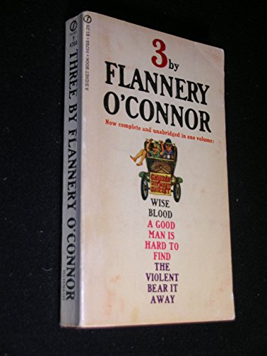 9780451525147: Three by Flannery O'Connor: Wise Blood/the Violent Bear It Away/Everything That Rises/Must Converge