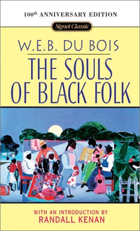 Beispielbild fr The Souls of Black Folk: 100th Anniversary Edition (Signet Classics) zum Verkauf von SecondSale