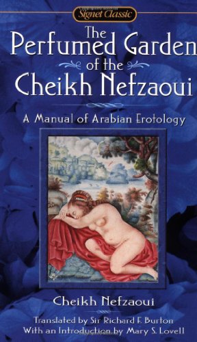 Stock image for The Perfumed Garden of Cheikh Nefzaoui: A Manual of Arabian Erotology (Signet Classics) for sale by Ergodebooks