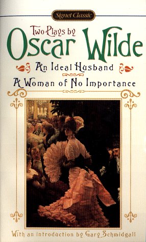 Stock image for Two Plays by Oscar Wilde : An Ideal Husband and a Woman of No Importance for sale by Better World Books