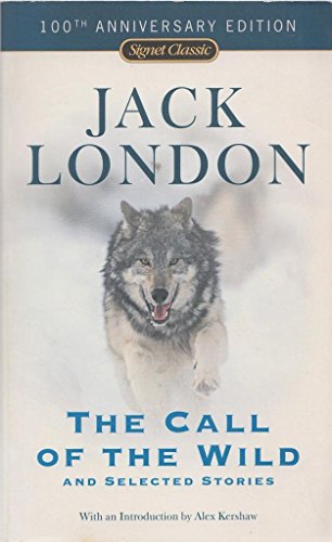 9780451527035: "The Call of the Wild" and Selected Stories (Signet Classics): And Selected Stories (100th Anniversary Edition)