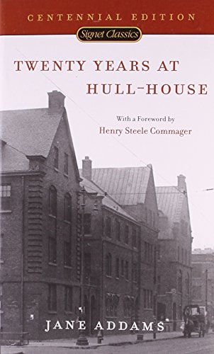 Twenty Years at Hull-House (Signet Classics) - Addams, Jane