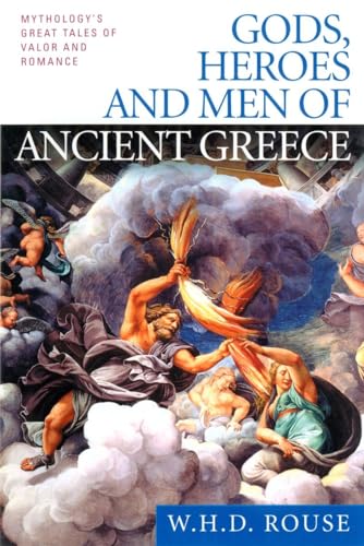 Beispielbild fr Gods, Heroes and Men of Ancient Greece: Mythology's Great Tales of Valor and Romance zum Verkauf von Wonder Book