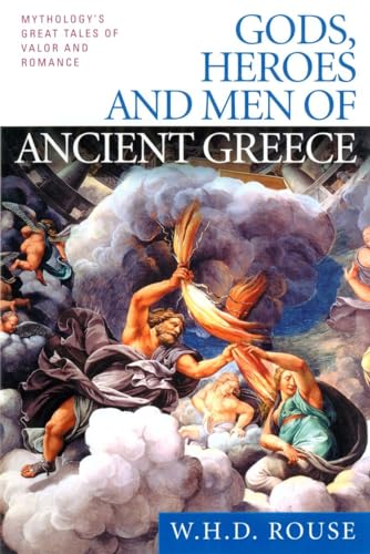 Stock image for Gods, Heroes and Men of Ancient Greece: Mythology's Great Tales of Valor and Romance for sale by Jenson Books Inc