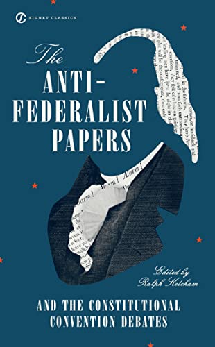 Beispielbild fr The Anti-Federalist Papers and the Constitutional Convention Debates zum Verkauf von Better World Books