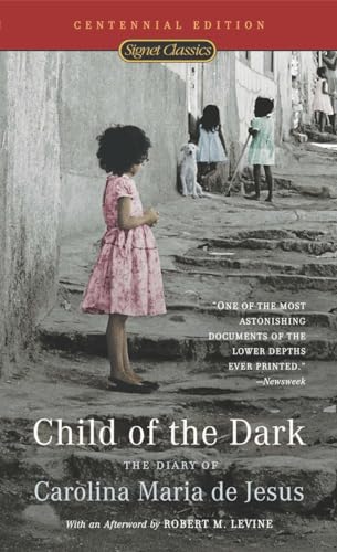 Imagen de archivo de Child of the Dark: The Diary of Carolina Maria De Jesus (50th Anniversary Edition) a la venta por Magers and Quinn Booksellers