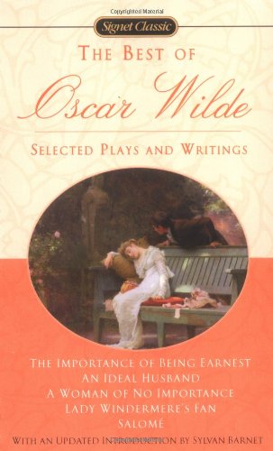 9780451529343: The Best of Oscar Wilde: Selected Plays and Literary Criticism : The importance of Being Earnest/An Ideal Husband/A Woman of No Importance/Lady Windermere's Fan/Salome/Critical Writings